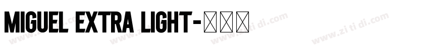 Miguel Extra Light字体转换